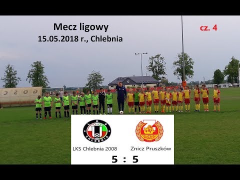 Cz. 4 meczu LKS Chlebnia 2008 kontra Znicz Pruszkow 15.05.2018