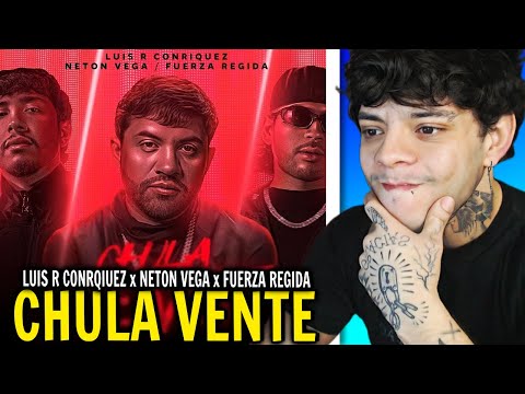 (REACCIÓN) Luis R Conriquez, Neton Vega, Fuerza Regida - Chula Vente [Lyric Video]