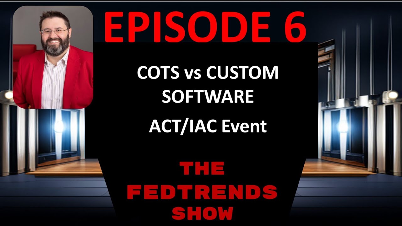 COTS vs Custom for Government? EP6