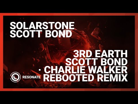 Solarstone & Scott Bond - 3rd Earth (Scott Bond & Charlie Walker REBOOTED Extended Remix)