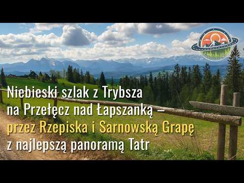 Najładniejsza trasa na Przełęcz Nad Łapszanką – niebieski szlak z Trybsza  przez Sarnowską Grapę