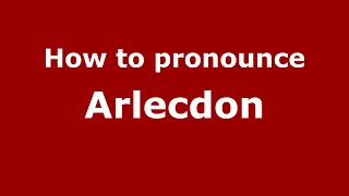 How to pronounce Arlecdon