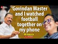 'Govindan Master and I watched football together on my phone' - KK Rema about CPM state secretary