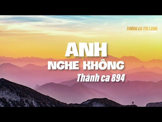 THÁNH CA 894 | ANH NGHE KHÔNG | KARAOKE THÁNH CA TIN LÀNH