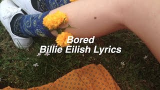 Bored || Billie Eilish Lyrics