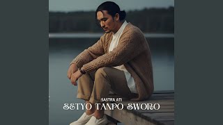Download lagu Setyo Tanpo Sworo mp3