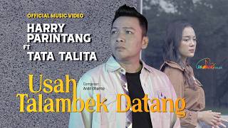 Download lagu Harry Parintang Ft. Tata Talita - Usah Talambek Datang mp3 Download lagu Harry Parintang Ft. Tata Talita - Usah Talambek Datang mp3