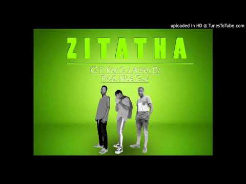 K2 power ft Kay G,Ausex Dz zitatha (prod by Nice Guy)