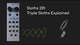 Video thumbnail for Sloths 201: NLC Triple Sloths Explained! by Sound + Voltage
