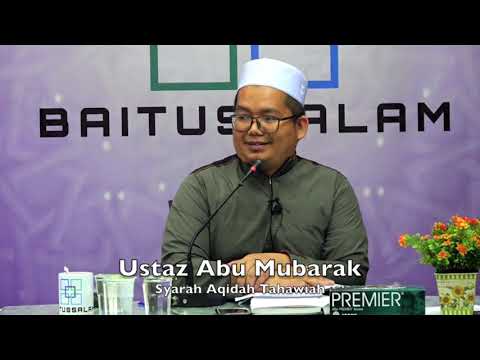 20190318 Ustaz Abu Mubarak : Syarah Aqidah Tahawiah