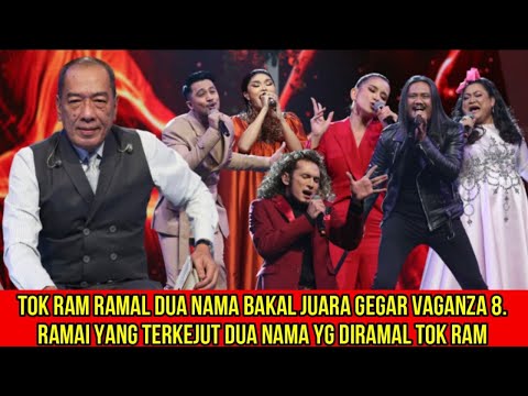 TOK RAM RAMAL DUA NAMA BAKAL JUARA GEGAR VAGANZA 8.RAMAI YANG TERKEJUT DUA NAMA YG DIRAMAL TOK RAM