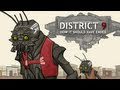 How District 9 Should Have Ended