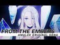 [ORIGINAL] From The Embers | AmaLee