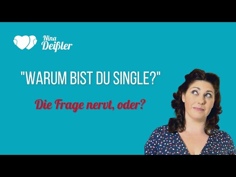 Warum bist Du Single? Die Frage nervt, oder? - Speedcoaching mit Nina Deißler