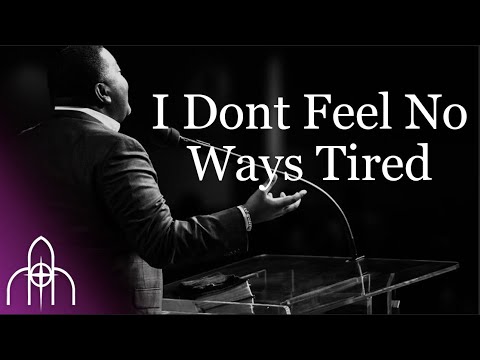 I Don't Feel No Ways Tired song by Dr. E. Dewey Smith