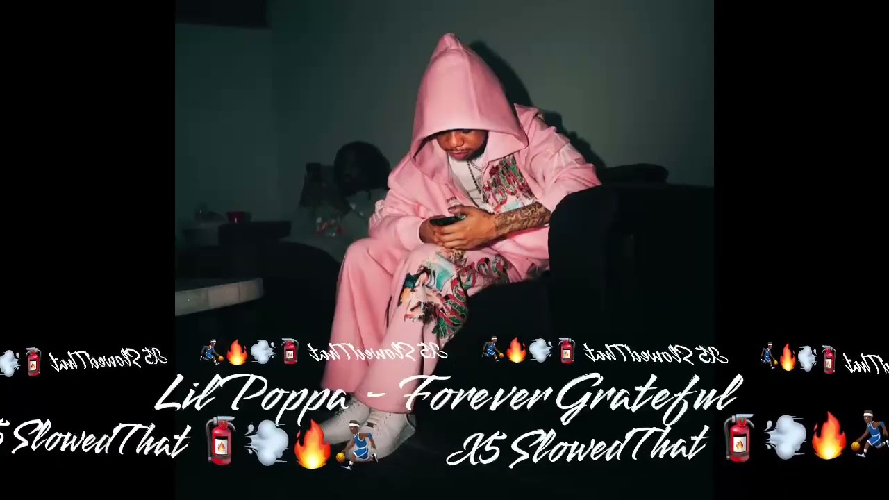 Lil Poppa - Forever Grateful (Slowed)