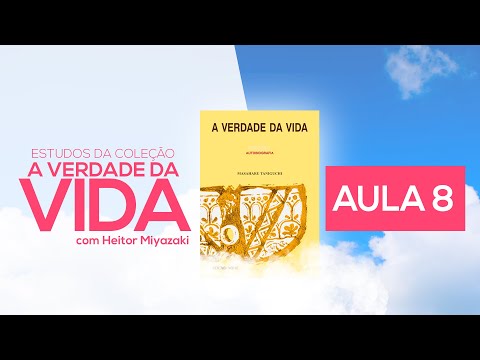 Estudo da Coleção A Verdade da Vida - Aula 8