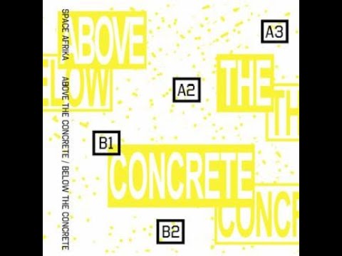 SPACE AFRIKA – Above The Concrete / Below The Concrete (2014) FULL ALBUM - Electronic, Techno, Dub
