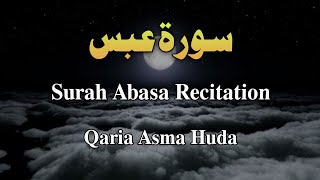 Download lagu 80 Surah Abasa Recitation Qaria Asma huda | Women Tilawat e Quran mp3