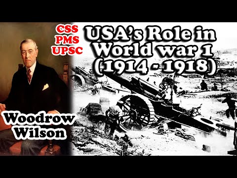 American Role in World War 1 1914 - 1918 CSS/ PMS/ PCS/ UPSC - Woodrow Wilson -  HINDI/URDU