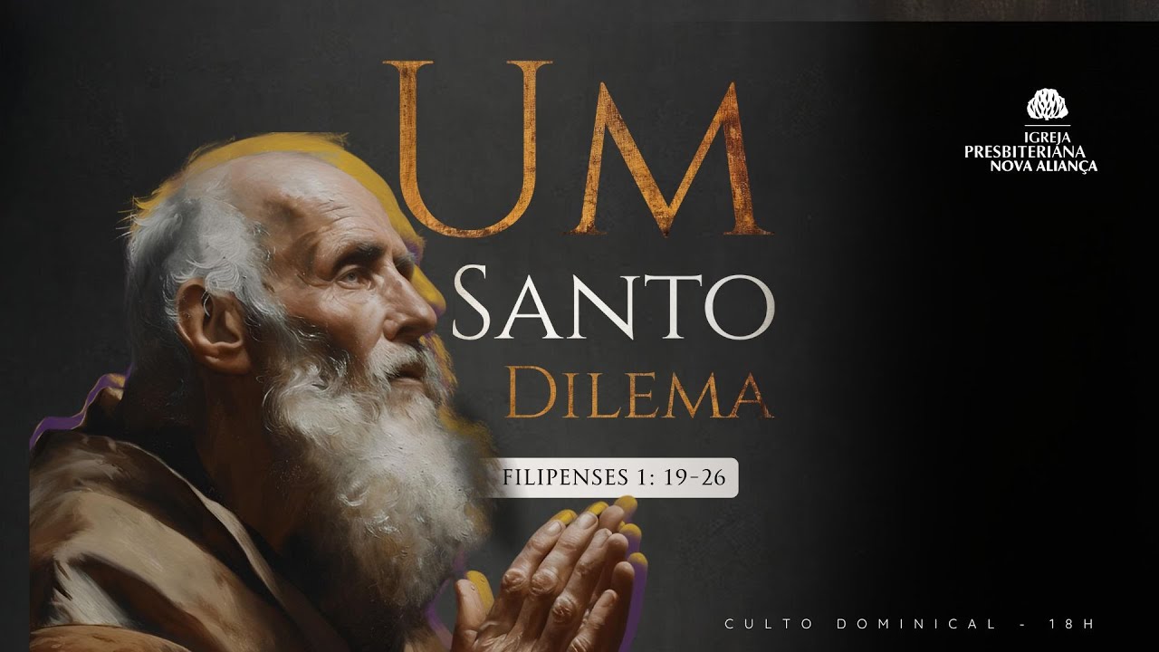 Culto Vespertino 24/11/24 - Um Santo Dilema (Filipenses 1: 19-26)