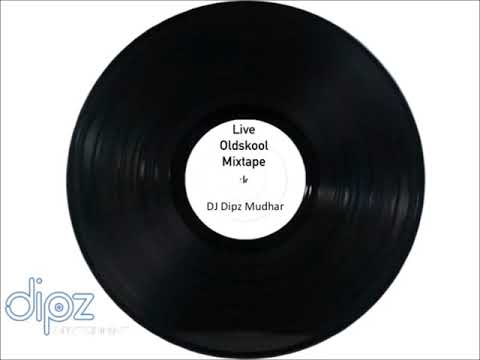Oldskool Mixtape - DJ Dipz Mudhar