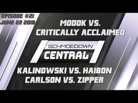 Schmoedown Central #21: MODOK vs. Critically Acclaimed | Kalinowski vs. Haibon | Carlson vs. Zipper