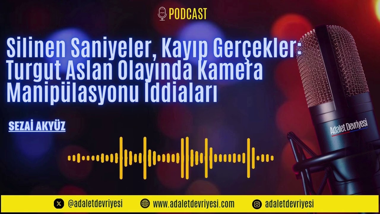 Silinen Saniyeler, Kayıp Gerçekler: Turgut Aslan Olayında Kamera Manipülasyonu İddiaları.