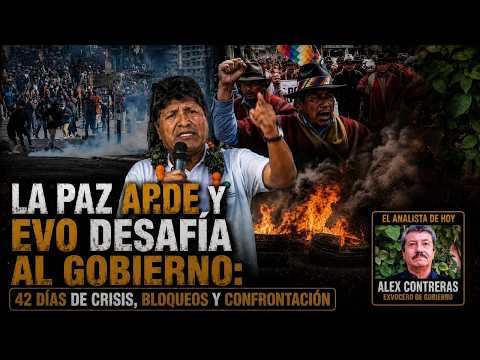 LA PAZ ARDE Y EVO DESAFÍA AL GOBIERNO: 42 DÍAS DE CRISIS, BLOQUEOS Y CONFRONTACIÓN | EL AVISPERO