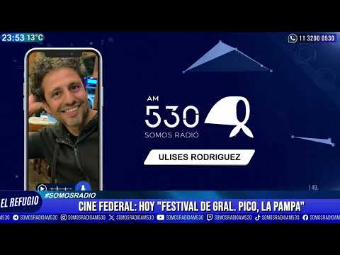 CINE FEDERAL: FESTIVAL DE GRAL. PICO, LA PAMPA | ULISES RODRIGUEZ | EL REFUGIO | AM530