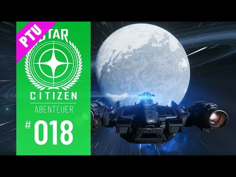 STAR CITIZEN #018 | ABENTEUER | GANOVENAUFTRÄGE | Deutsch/German | Alpha 3.3 (PTU)