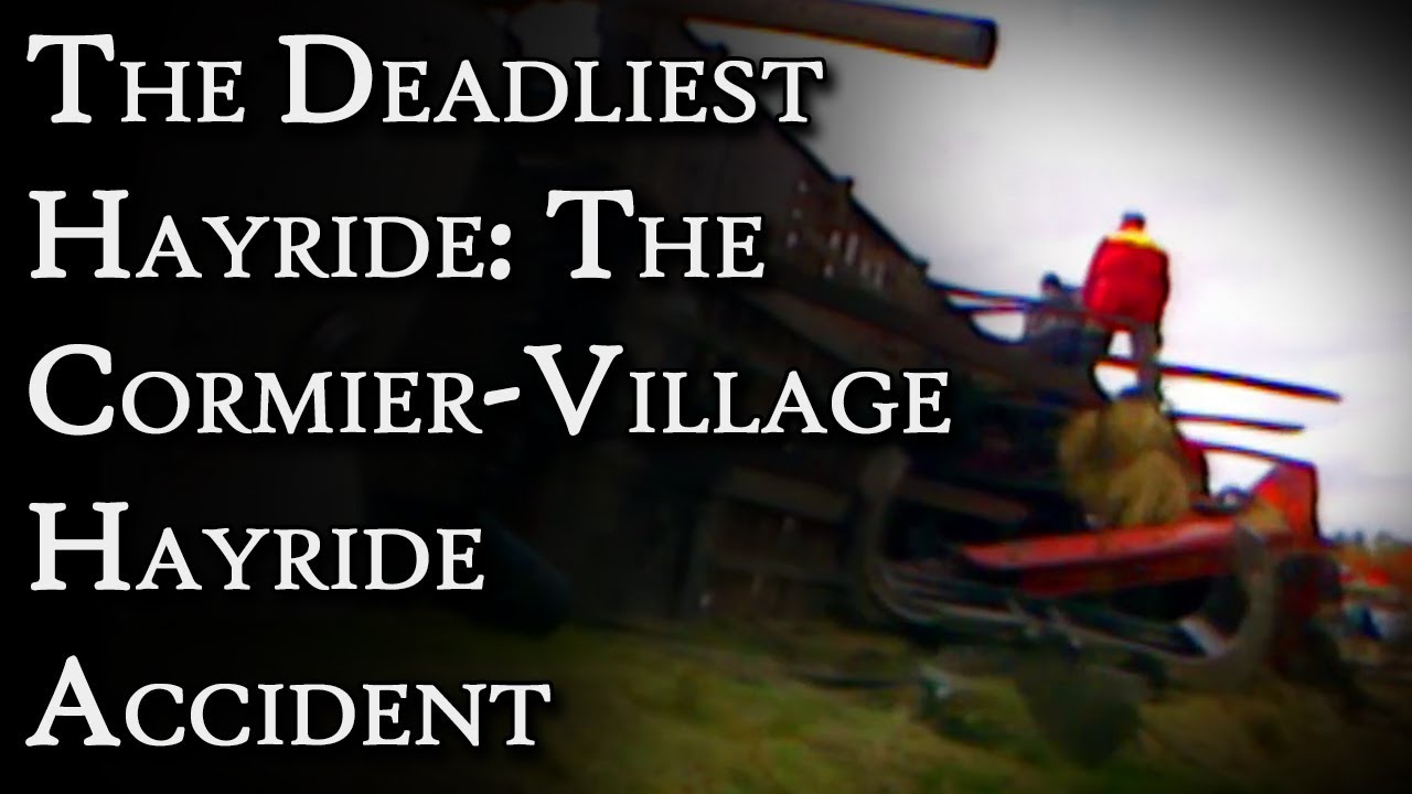 The Deadliest Hayride in History: The Cormier-Village Hayride Accident | Fascinating Horror