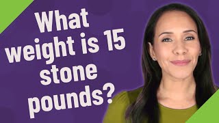 What weight is 15 stone pounds?