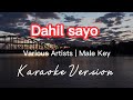 DAHIL SAYO | VARIOUS ARTISTS | MALE KEY | KARAOKE VERSION