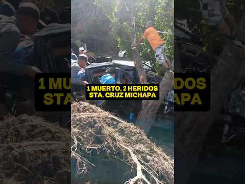 TRAGEDIA. 1 muerto 2 heridos en Santa Cruz Michapa