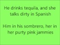 He Drinks Tequila (and she talks dirty in Spanish)