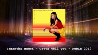 Samantha Mumba - Gotta tell you - Remix 2017