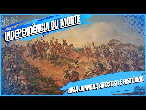 "Independência ou Morte": Uma Jornada Artística e Histórica