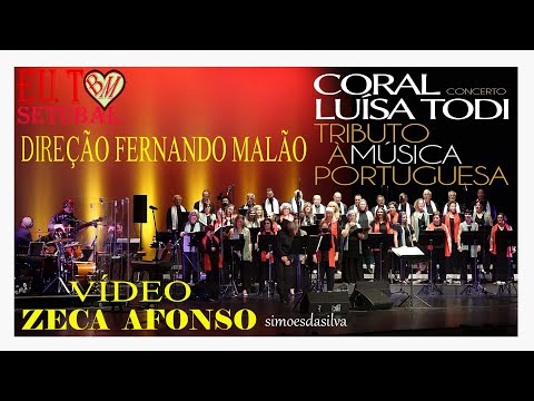 "CORAL LUISA TODI" -  "TRIBUTO À MÚSICA PORTUGESA"  - "ZECA  AFONSO"