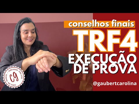 TRF4: EXECUÇÃO DE PROVA - conselhos finais - hora da verdade - Carolina Gaubert