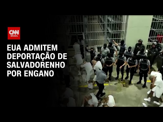 EUA admitem que deportaram homem por engano para prisão em El Salvador | CNN ARENA