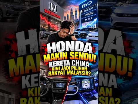 HONDA BAKAL JADI NOKIA KEDUA? KERETA CHINA KINI MENGANCAM RAJA JALANAN MALAYSIA!