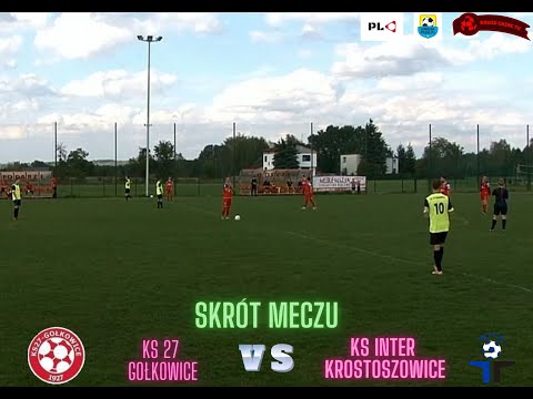 SKRÓT | KS 27 GOŁKOWICE - KS INTER KROSTOSZOWICE