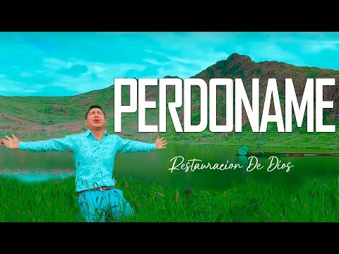 perdóname - Ministerio Restauración De Dios - #perdóname #perdonameseñor #adoracióncristiana