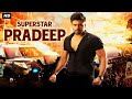 Super Star Pradeep (TIGER) Hindi Dubbed Action Romantic Full Movie | New South Indian Film