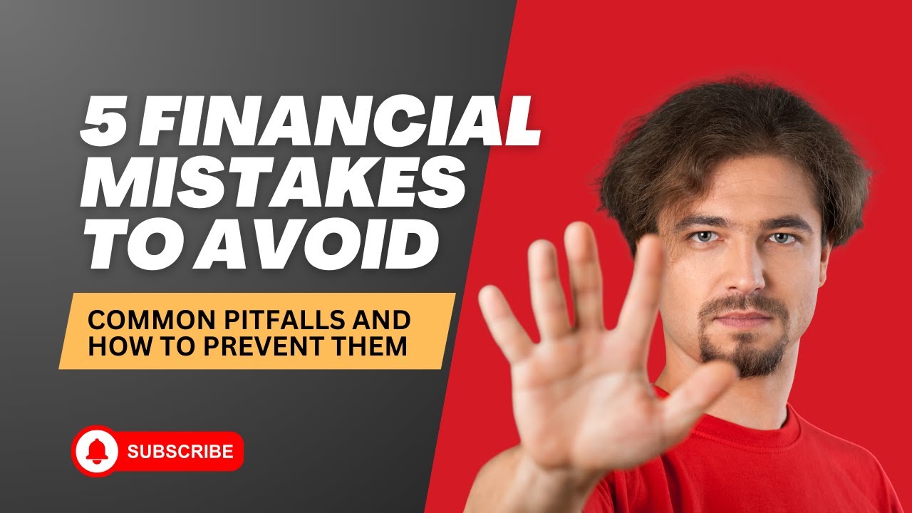 Top Financial Mistakes to Avoid: Learn How to Secure Your Financial Future