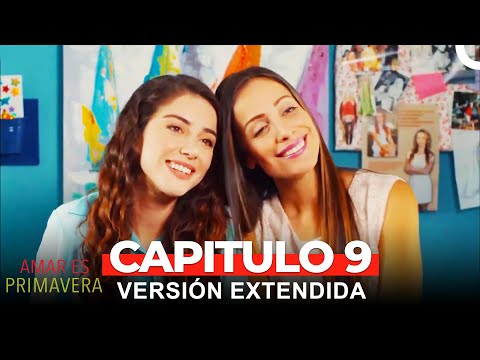 Amar Es Primavera Capitulo 9 (Versión Extendida)
