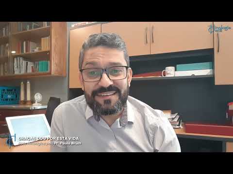 Graças dou por esta vida (Trad. Alice Ostergren Denyszczuk - Comentário: Pr. Paulo Brum)