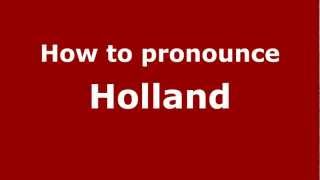 How to pronounce Holland