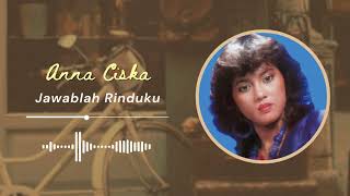 Download lagu Anna Ciska - Jawablah Rinduku mp3 Download lagu Anna Ciska - Jawablah Rinduku mp3